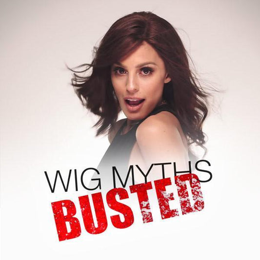Wig Myths... Debunked!