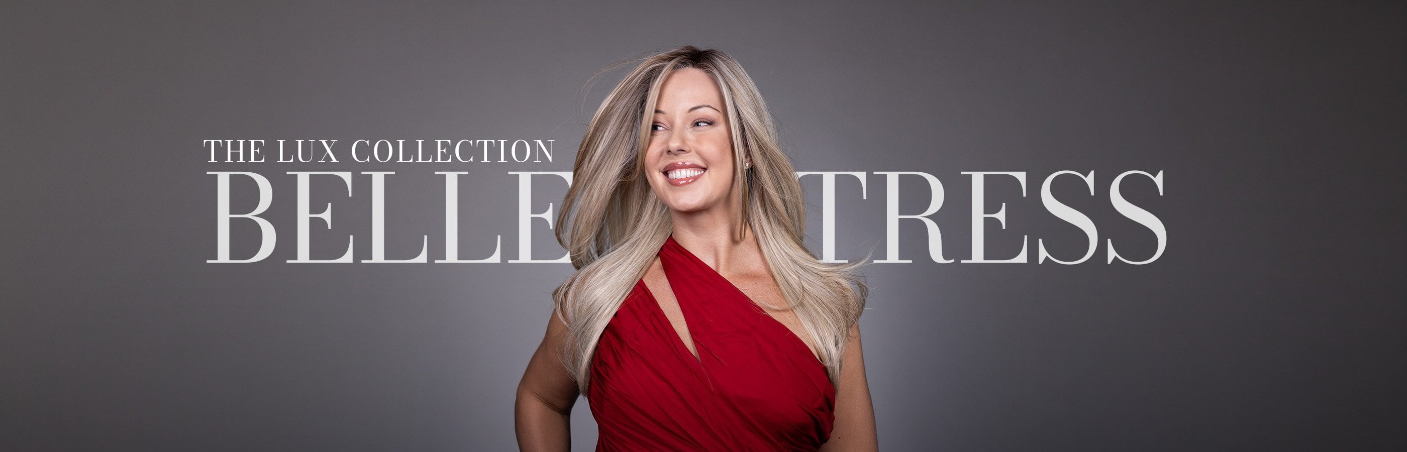 The Lux Collection BelleTress New Arrivals